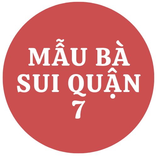 MẪU BÀ SUI QUẬN 7